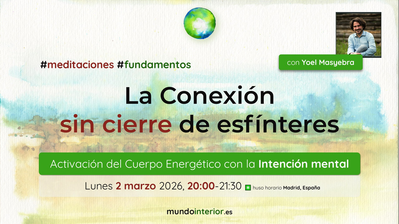 En este momento estás viendo La Conexión SIN CIERRE de esfínteres :: Acceso a #Meditaciones #Fundamentos #53